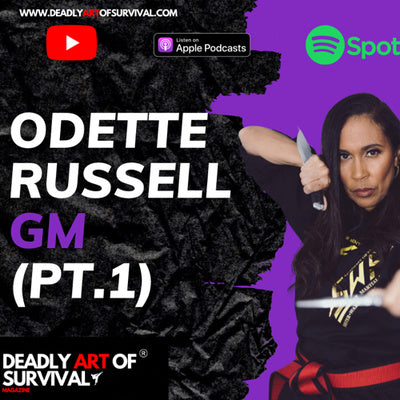 GM Odette Russell Sidagoo | Deadly Art of Survival Podcast | Episode 2 Part 2