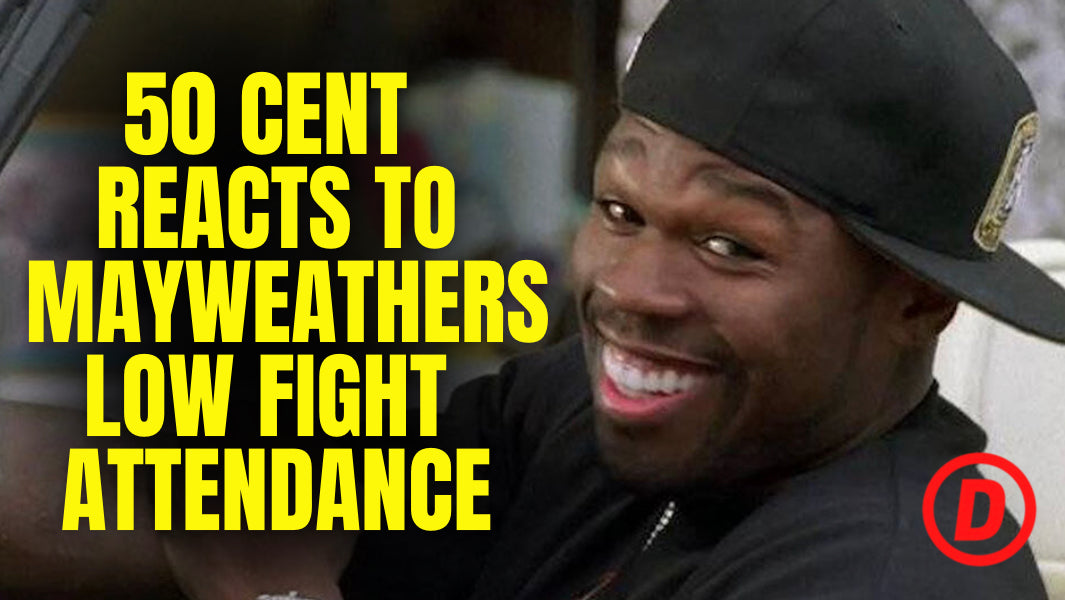 50 cent reacts to Mayweathers low fight attendance 