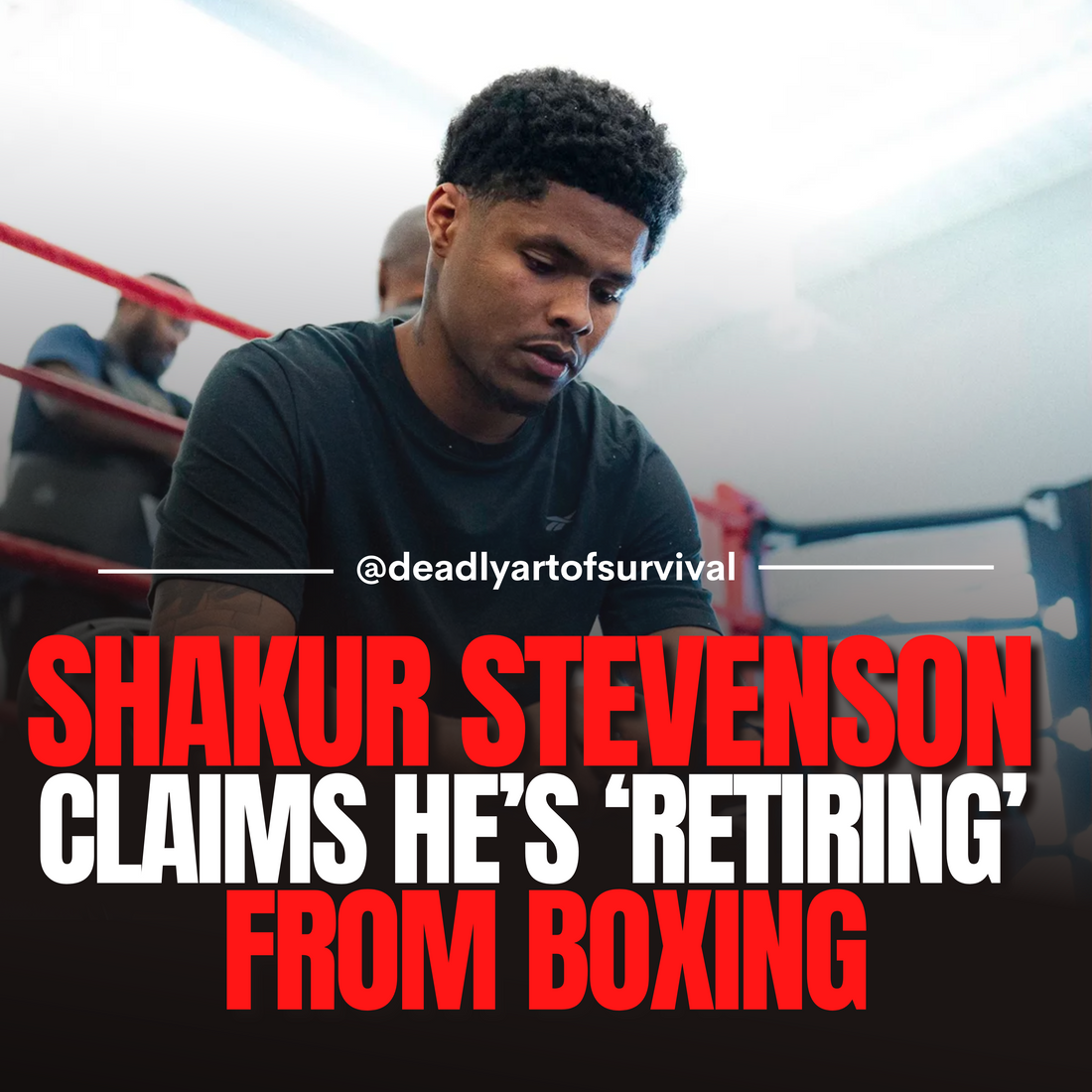 Shakur-Stevenson-Shocks-Fans-Announces-Retirement-Following-Missed-Navarrete-Fight deadlyartofsurvival.com