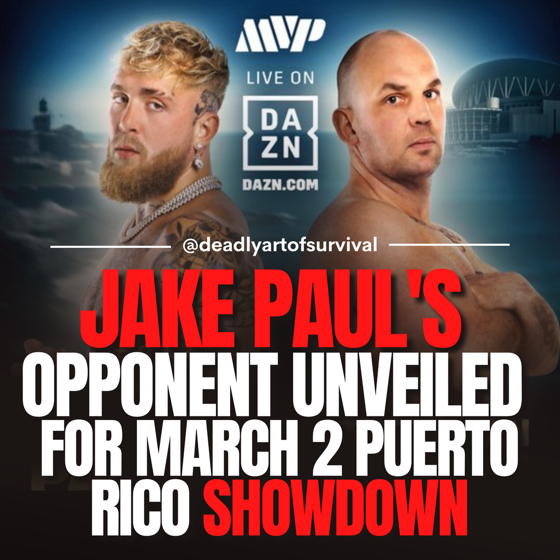 Jake-Paul-s-March-2-Opponent-Unveiled-for-Explosive-Puerto-Rico-Showdown deadlyartofsurvival.com