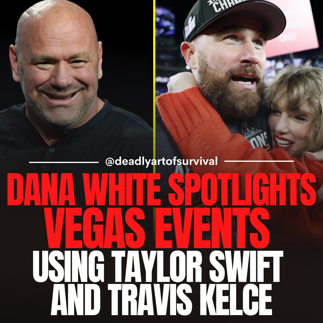 Dana-White-Spotlights-Vegas-Events-by-using-Travis-Kelce-and-Taylor-Swift deadlyartofsurvival.com