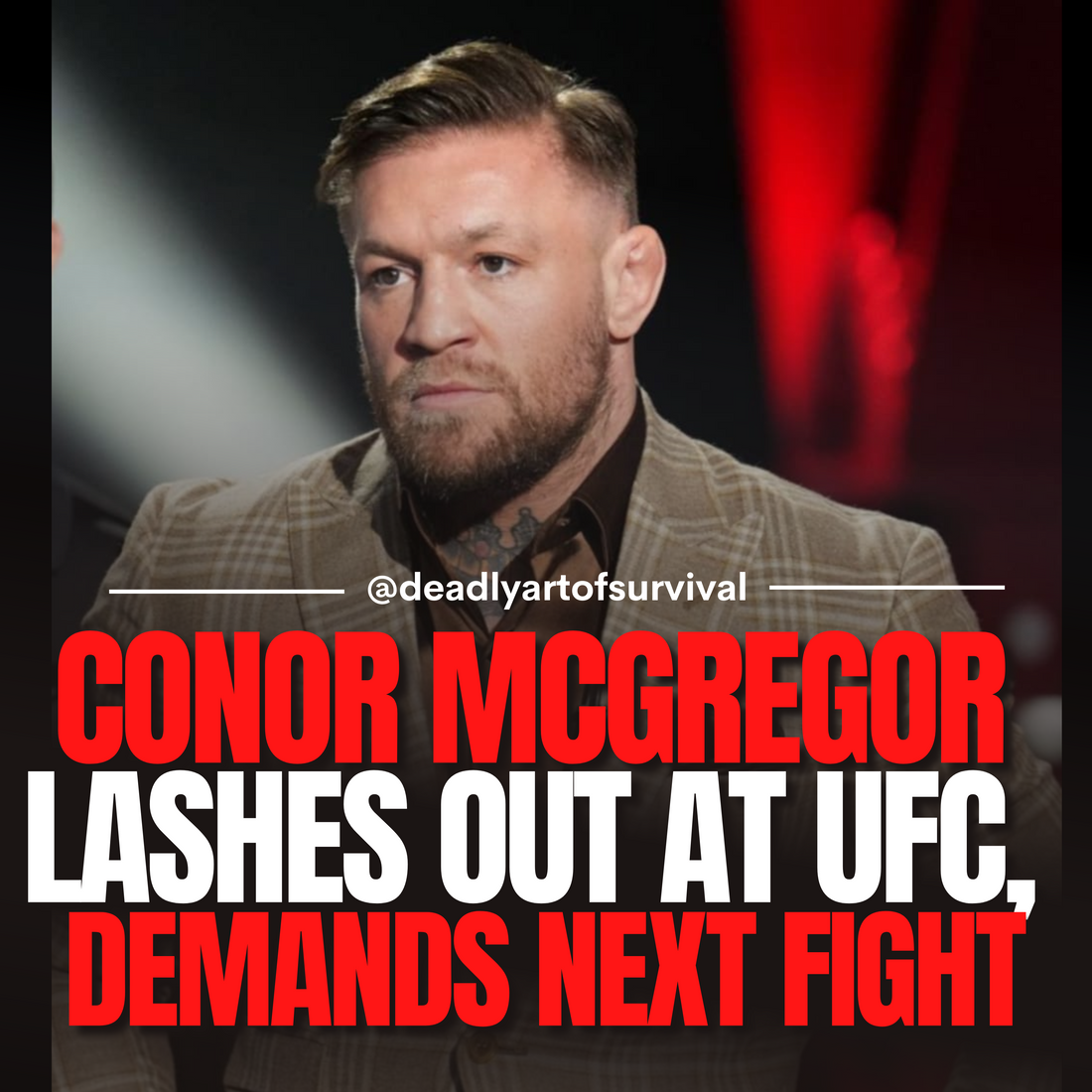 Conor-McGregor-Fed-Up-Lashes-Out-at-UFC-Over-Fight-Delays deadlyartofsurvival.com
