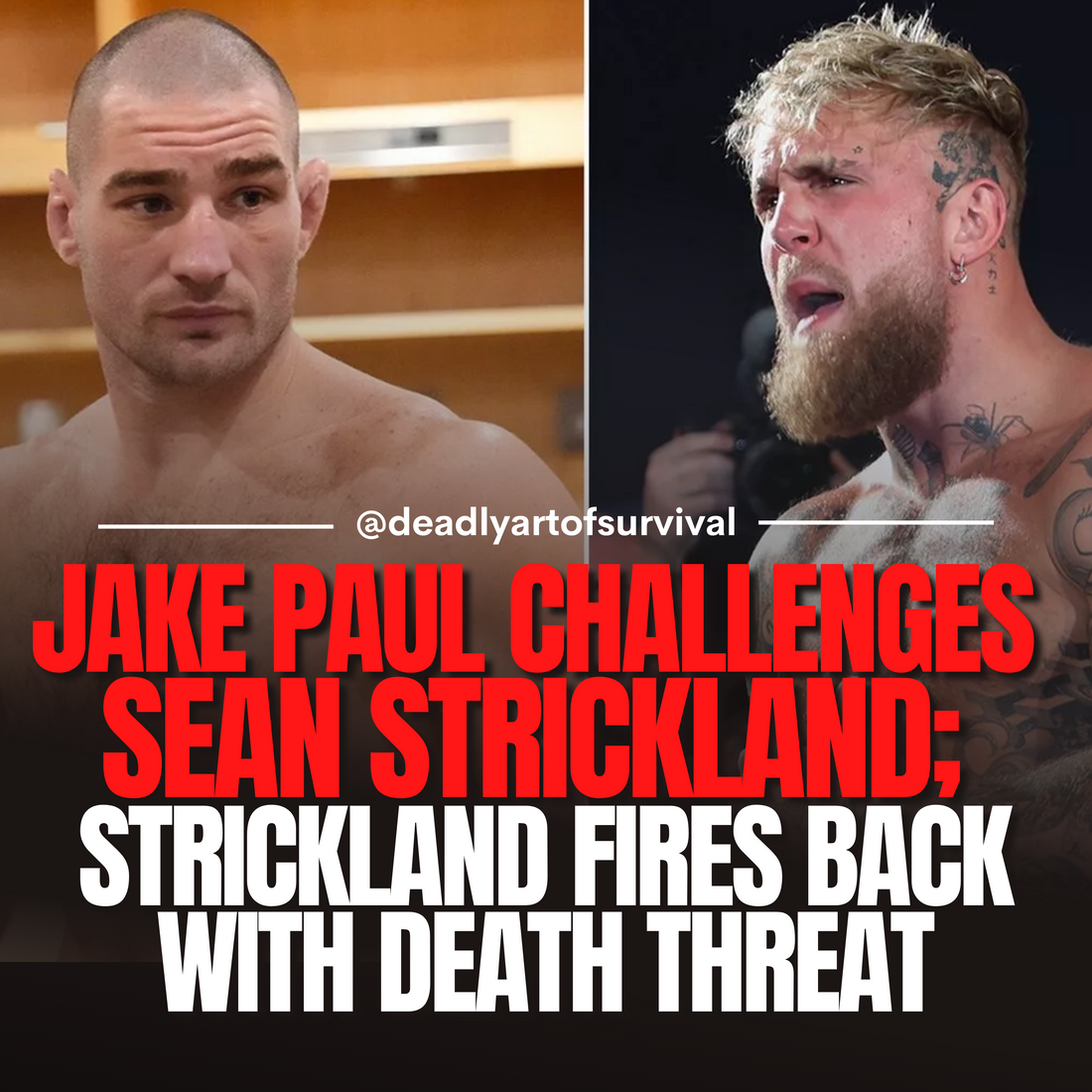 Jake-Paul-Challenges-Horrid-Boxer-Sean-Strickland-Ex-UFC-Champ-Responds-with-Death-Threat deadlyartofsurvival.com