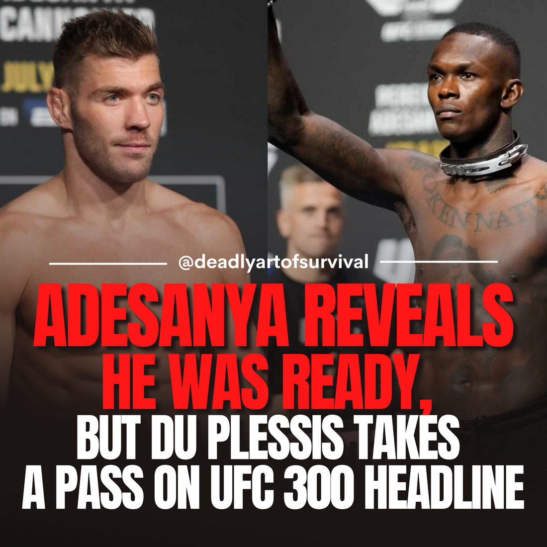 Adesanya-Ready-for-UFC-300-Main-Event-But-Du-Plessis-Takes-a-Pass deadlyartofsurvival.com