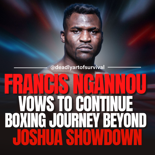 Francis-Ngannou-Vows-to-Continue-Boxing-Journey-Win-or-Lose-Against-Anthony-Joshua deadlyartofsurvival.com