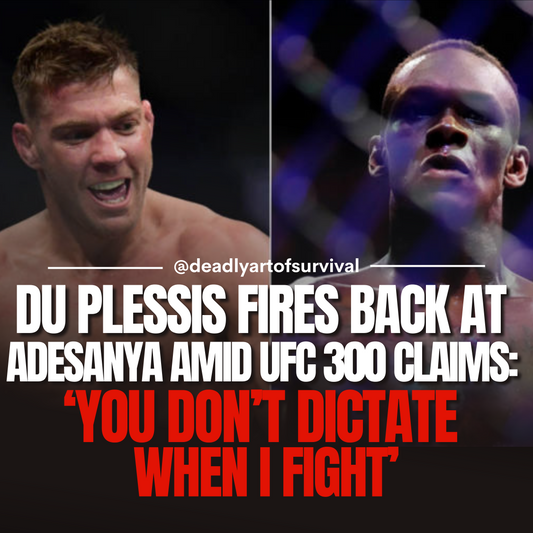 Dricus-Du-Plessis-Counters-Adesanya-s-UFC-300-Claims-You-don-t-dictate-when-I-fight deadlyartofsurvival.com