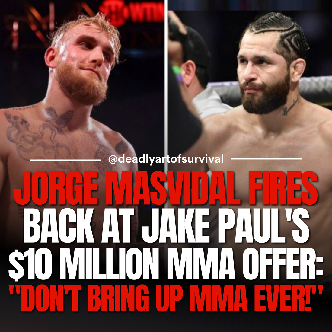 Jorge-Masvidal-Fires-Back-at-Jake-Paul-s-10-Million-MMA-Offer-Don-t-Bring-Up-MMA-Ever deadlyartofsurvival.com