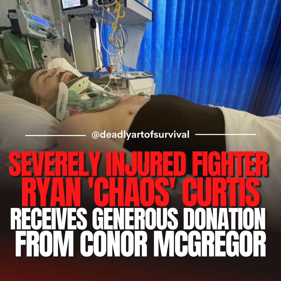 severely-Injured-Fighter-Ryan-Chaos-Curtis-receives-Generous-Donation-From-Conor-McGregor-The-Game-Isn-t-Worth-The-Risk deadlyartofsurvival.com