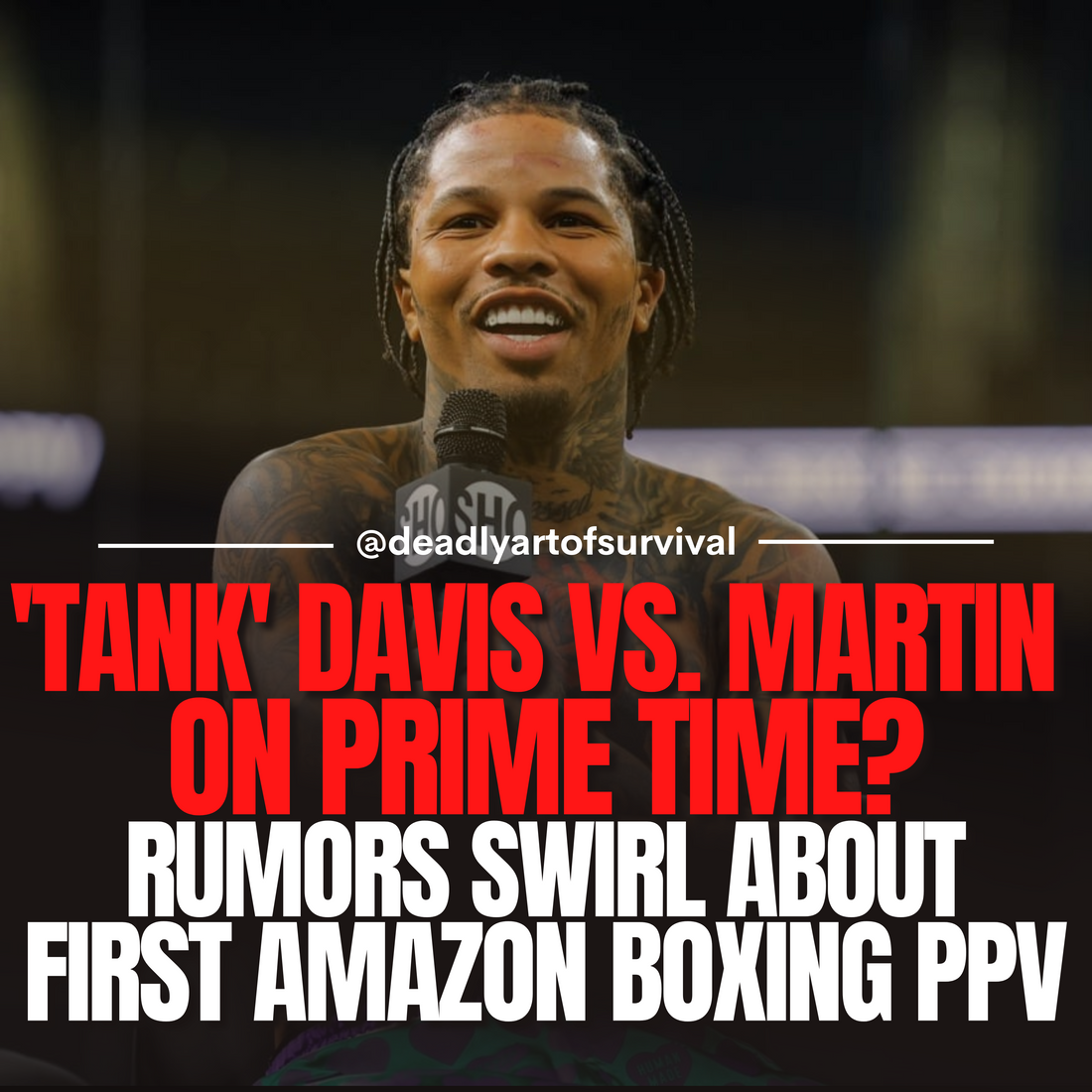 Tank-on-Prime-Time-Davis-vs.-Martin-Rumored-as-First-Amazon-Boxing-PPV deadlyartofsurvival.com