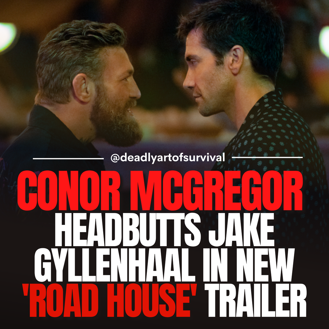 Conor-McGregor-Makes-Acting-Debut-Headbutts-Jake-Gyllenhaal-in-Explosive-Road-House-Trailer deadlyartofsurvival.com