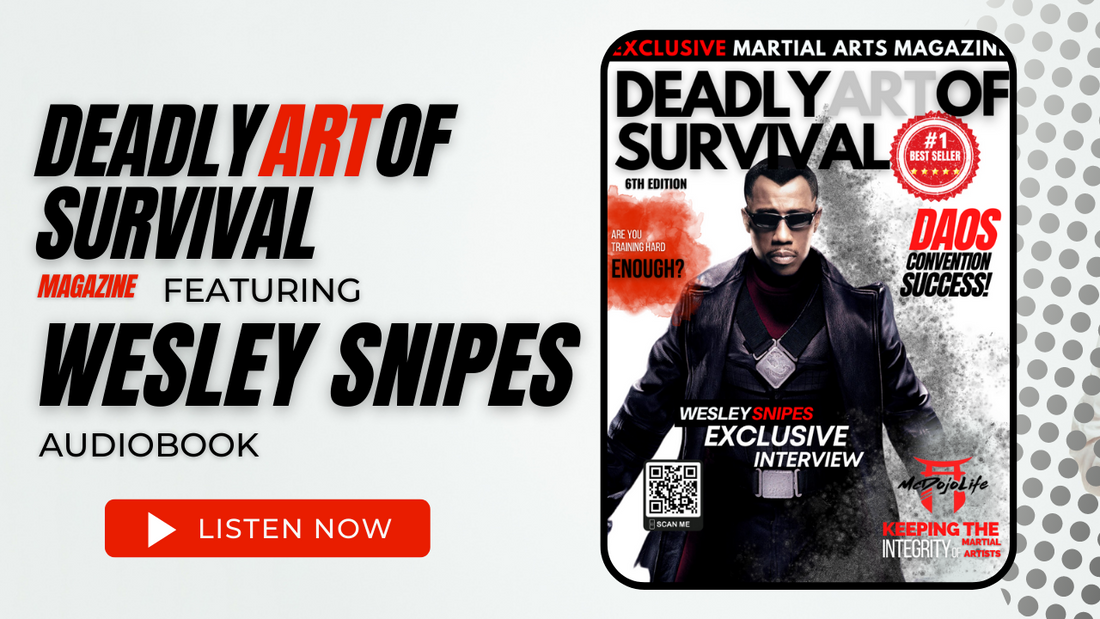 Wesley Snipes X Deadly Art of Survival Magazine | Blade Daywalker Edition Martial Arts Audiobook Part 1